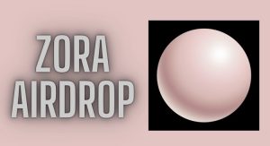 Hướng dẫn trải nghiệm dự án ZORA để có cơ hội nhận airdrop tiềm năng