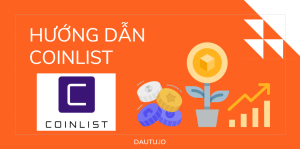 Coinlist là gì? Có nên mua coin trên Coinlist? Hướng dẫn Coinlist A – Z