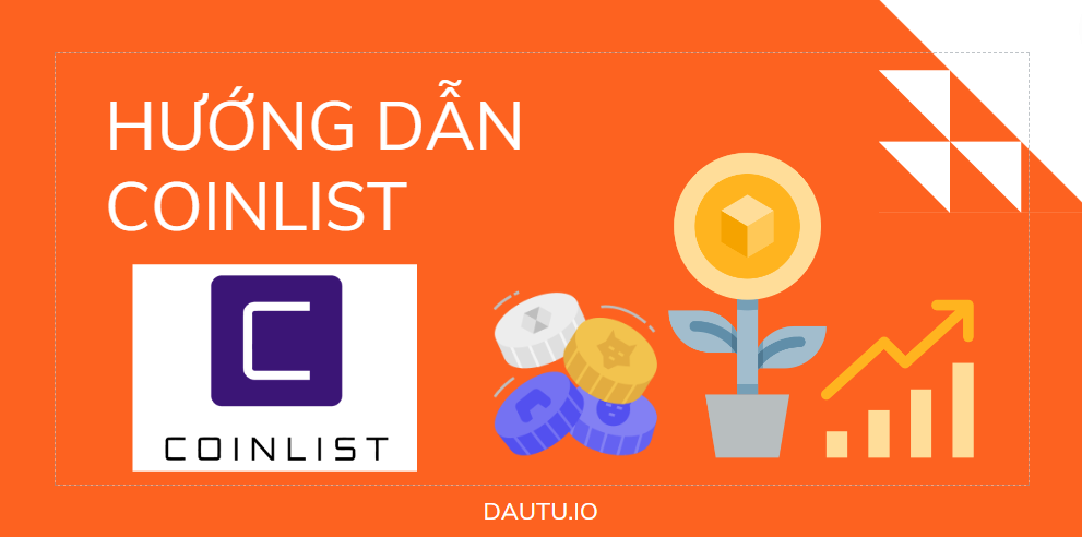 Coinlist là gì? Có nên mua coin trên Coinlist? Hướng dẫn Coinlist A – Z