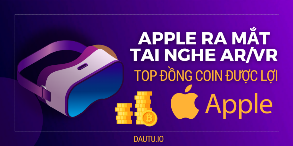 Top đồng coin sẽ được lợi khi Apple ra mắt tai nghe AR/VR vào tháng 6 này缩略图 Những đồng coin có thể sẽ được lợi từ Apple