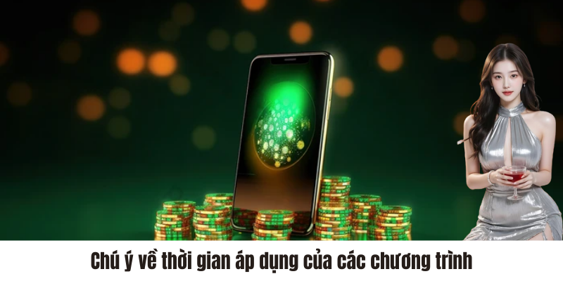 Chú ý về thời gian áp dụng của các chương trình 